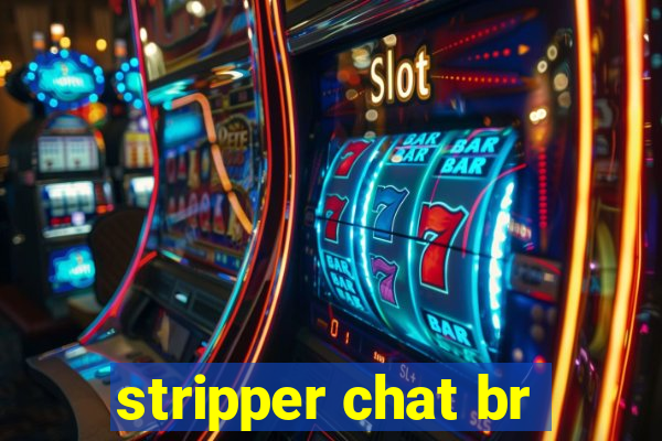 stripper chat br